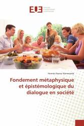 Fondement métaphysique et épistémologique du dialogue en société