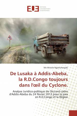 De Lusaka à Addis-Abeba, la R.D.Congo toujours dans l'œil du Cyclone.