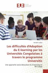 Les difficultés d'Adoption du E-learning par les Universités Congolaises à travers le programme Universitic