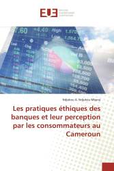 Les pratiques éthiques des banques et leur perception par les consommateurs au Cameroun