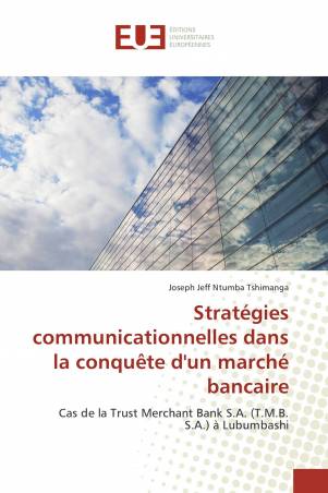 Stratégies communicationnelles dans la conquête d'un marché bancaire