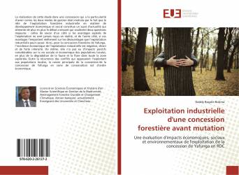 Exploitation industrielle d'une concession forestière avant mutation