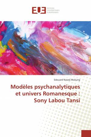 Modèles psychanalytiques et univers Romanesque : Sony Labou Tansi