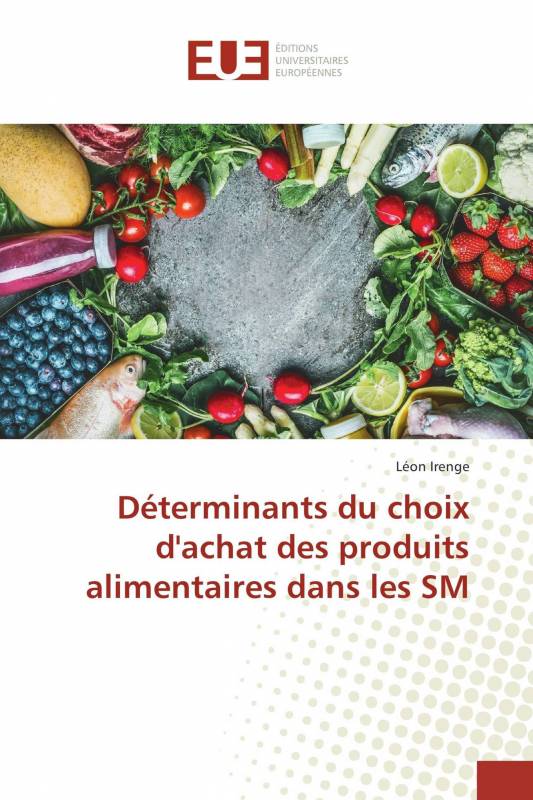 Déterminants du choix d'achat des produits alimentaires dans les SM