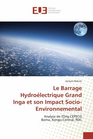 Le Barrage Hydroélectrique Grand Inga et son Impact Socio-Environnemental