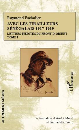 Avec les tirailleurs sénégalais 1917-1919 - Tome 1