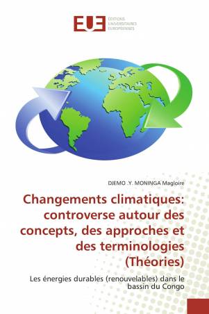 Changements climatiques:controverse autour desconcepts, des approches etdes terminologies (Théories)