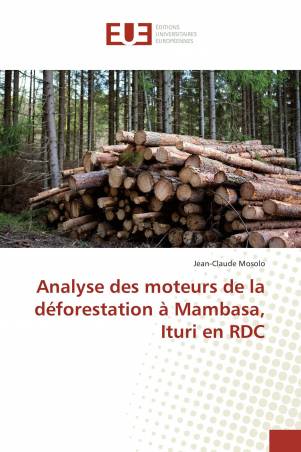 Analyse des moteurs de la déforestation à Mambasa, Ituri en RDC