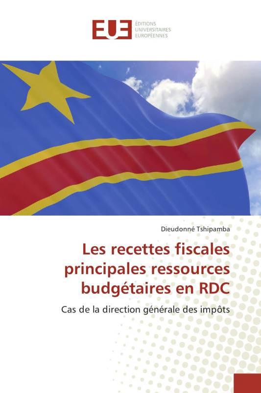 Les recettes fiscales principales ressources budgétaires en RDC