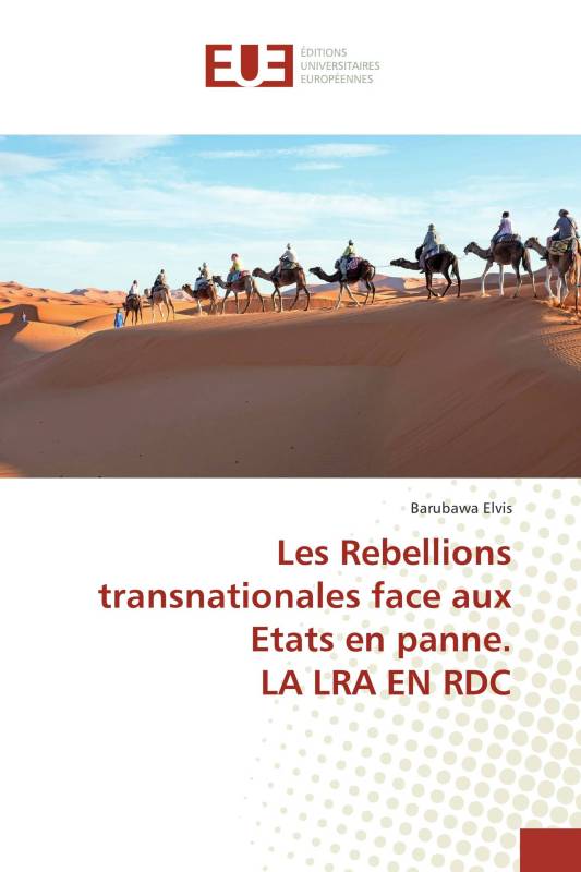 Les Rebellions transnationales face aux Etats en panne. LA LRA EN RDC