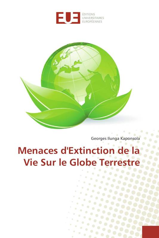 Menaces d'Extinction de la Vie Sur le Globe Terrestre