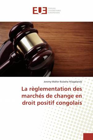 La règlementation des marchés de change en droit positif congolais