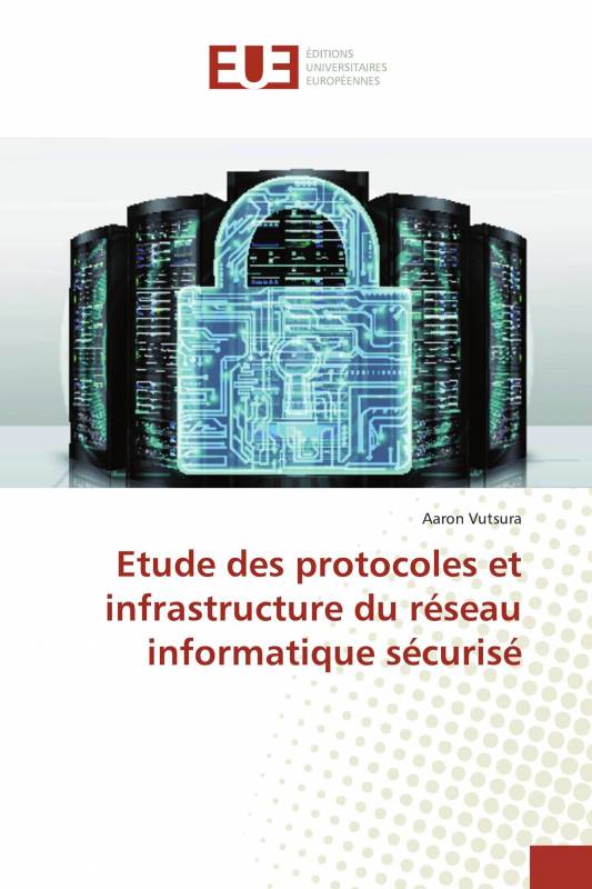 Etude des protocoles et infrastructure du réseau informatique sécurisé