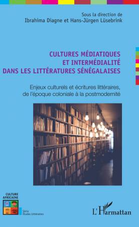 Cultures médiatiques et intermédialité dans les littératures sénégalaises