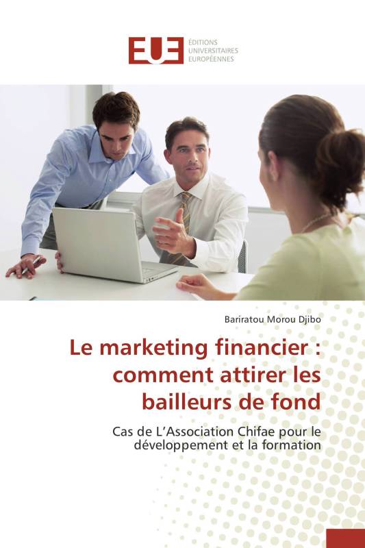 Le marketing financier : comment attirer les bailleurs de fond