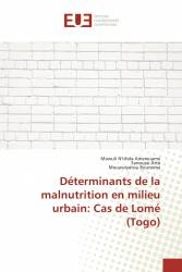 Déterminants de la malnutrition en milieu urbain: Cas de Lomé (Togo)