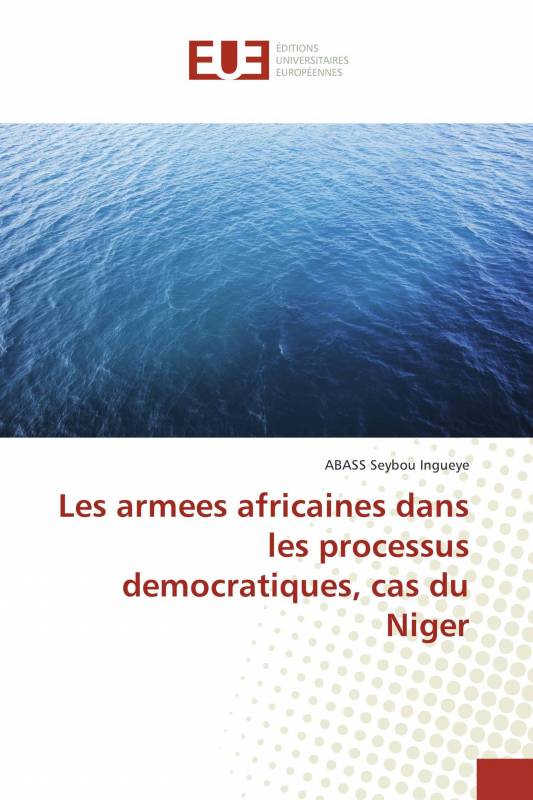 Les armees africaines dans les processus democratiques, cas du Niger