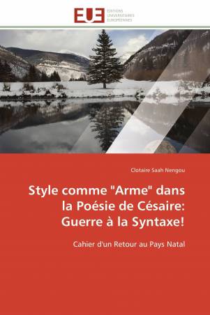 Style comme "Arme"  dans la Poésie de Césaire: Guerre à la Syntaxe!