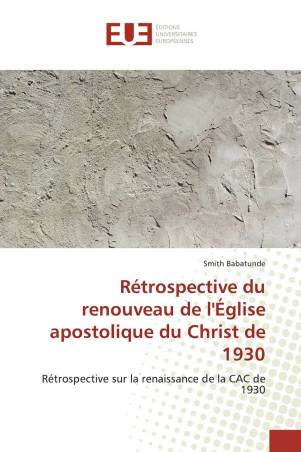 Rétrospective du renouveau de l'Église apostolique du Christ de 1930
