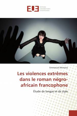 Les violences extrêmes dans le roman négro-africain francophone