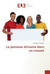 La jeunesse africaine dans un creuset