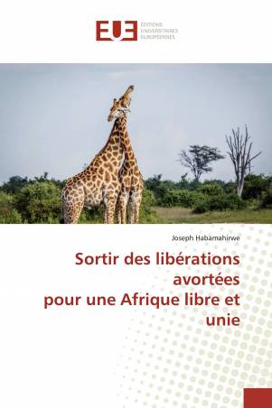 Sortir des libérations avortées pour une Afrique libre et unie