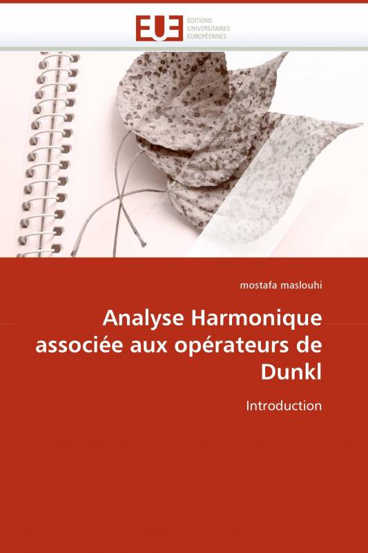 Analyse Harmonique associée aux opérateurs de Dunkl
