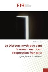 Le Discours mythique dans le roman marocain d'expression française