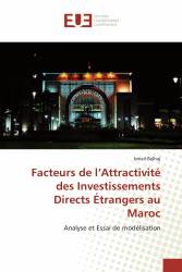 Facteurs de l’Attractivité des Investissements Directs Étrangers au Maroc