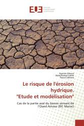 Le risque de l'érosion hydrique. "Etude et modélisation"