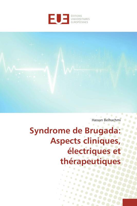 Syndrome de Brugada: Aspects cliniques, électriques et thérapeutiques