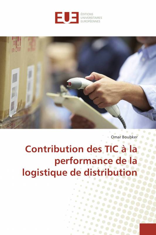 Contribution des TIC à la performance de la logistique de distribution