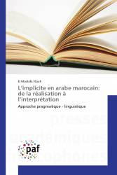 L’implicite en arabe marocain: de la réalisation à l’interprétation