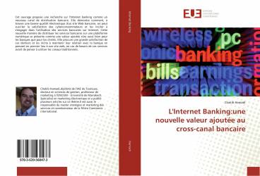 L'Internet Banking:une nouvelle valeur ajoutée au cross-canal bancaire