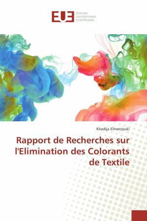 Rapport de Recherches sur l'Elimination des Colorants de Textile