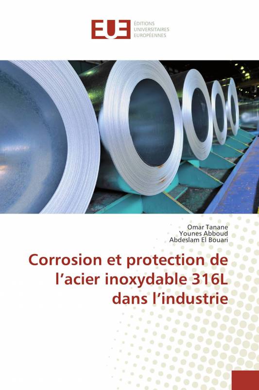 Corrosion et protection de l’acier inoxydable 316L dans l’industrie