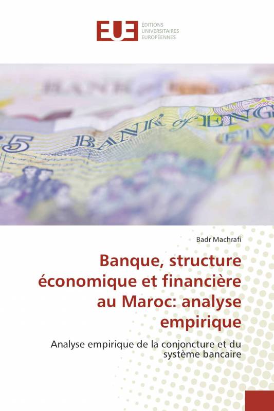 Banque, structure économique et financière au Maroc: analyse empirique
