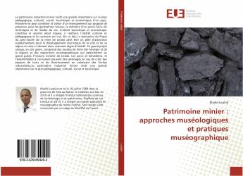 Patrimoine minier : approches muséologiques et pratiques muséographique