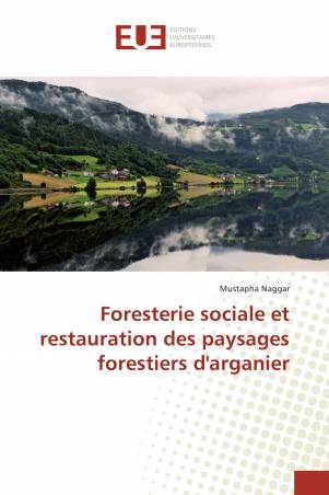Foresterie sociale et restauration des paysages forestiers d&#039;arganier