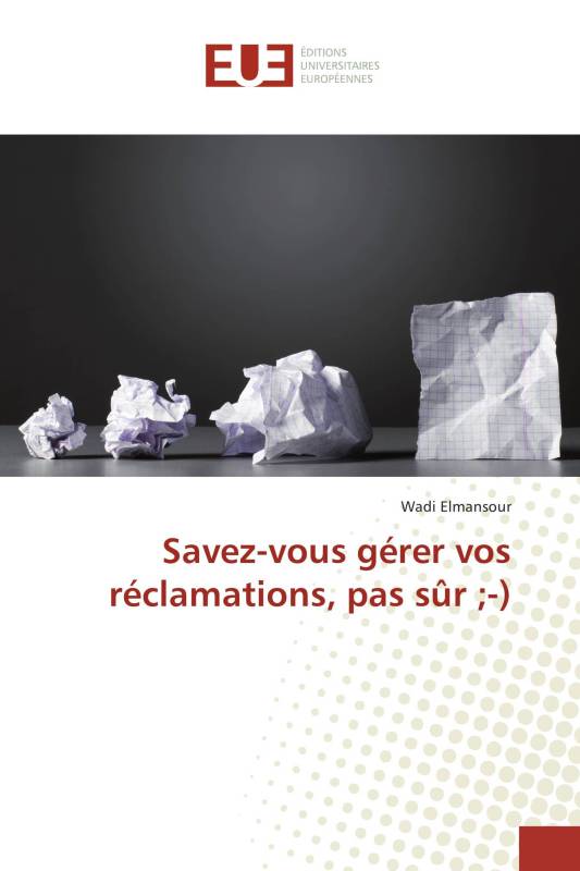 Savez-vous gérer vos réclamations, pas sûr ；-)