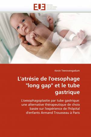 L'atrésie de l'oesophage "long gap" et le tube gastrique