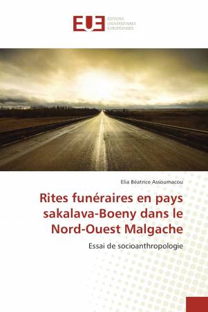 Rites funéraires en pays sakalava-Boeny dans le Nord-Ouest Malgache