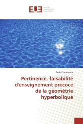 Pertinence, faisabilité d'enseignement précoce de la géométrie hyperbolique