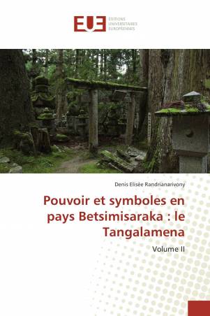 Pouvoir et symboles en pays Betsimisaraka : le Tangalamena