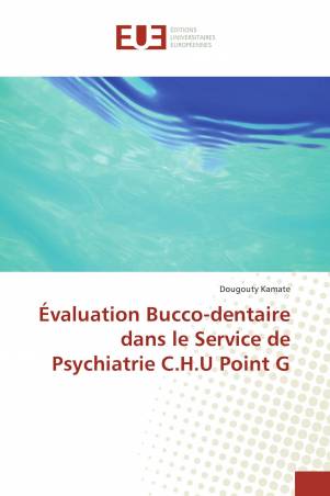 Évaluation Bucco-dentaire dans le Service de Psychiatrie C.H.U Point G
