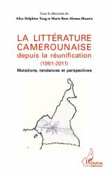 La littérature camerounaise depuis la réunification (1961-2011)
