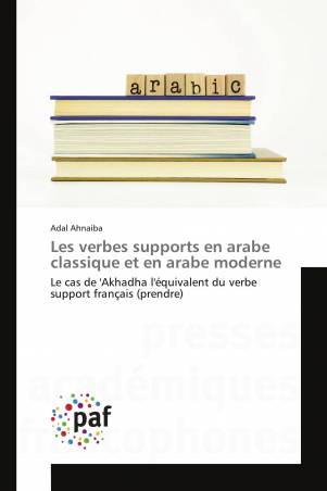 Les verbes supports en arabe classique et en arabe moderne