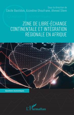 Zone de libre-échange continentale et intégration régionale en Afrique