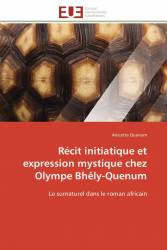 Récit initiatique et expression mystique chez Olympe Bhêly-Quenum
