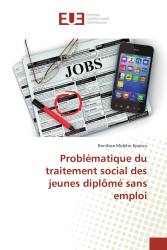 Problématique du traitement social des jeunes diplômé sans emploi